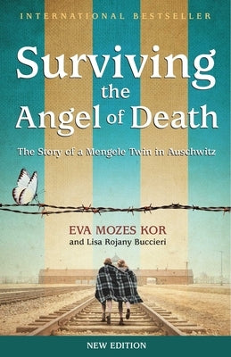 Surviving the Angel of Death: The True Story of a Mengele Twin in Auschwitz by Kor, Eva Mozes