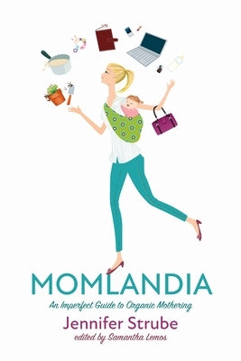 Momlandia by Strube, Jennifer