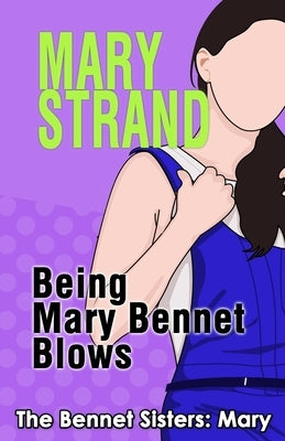 Being Mary Bennet Blows by Strand, Mary E.