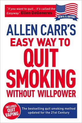 Allen Carr's Easy Way to Quit Smoking Without Willpower - Incudes Quit Vaping: The Best-Selling Quit Smoking Method Updated for the 21st Century by Carr, Allen
