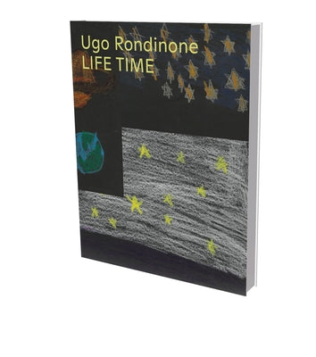 Ugo Rondinone: Life Time: Cat. Schirn Kunsthalle Frankfurt by Ulrich, Matthias