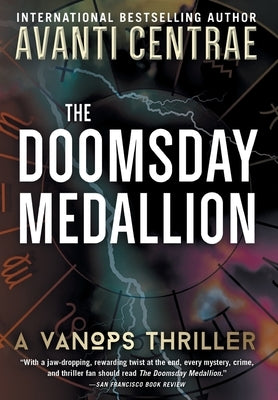 The Doomsday Medallion: A VanOps Thriller by Centrae, Avanti