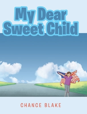 My Dear Sweet Child by Blake, Chance