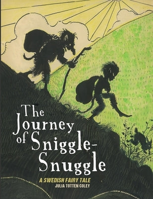 The Journey of Sniggle-Snuggle by Coley, Julia Totten