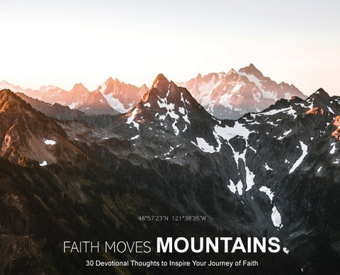 Faith Moves Mountains: 30 Devotional Thoughts to Inspire Your Journey of Faith by Cook, Stephen