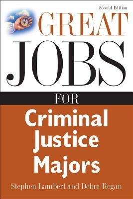 Great Jobs for Criminal Justice Majors by Lambert, Stephen