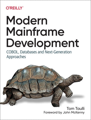Modern Mainframe Development: Cobol, Databases and Next-Generation Approaches by Taulli, Tom