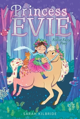 The Forest Fairy Pony, 1 by Kilbride, Sarah