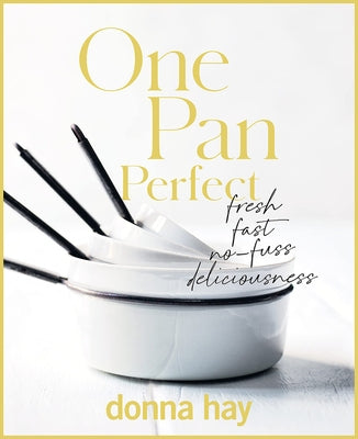 One Pan Perfect by Hay, Donna