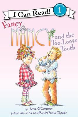 Fancy Nancy and the Too-Loose Tooth by O'Connor, Jane