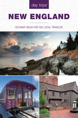 Day Trips(R) New England: Getaway Ideas For The Local Traveler, 4th Edition by Olia, Maria