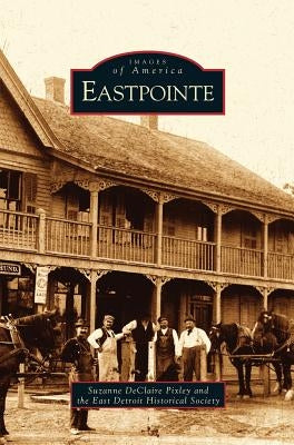 Eastpointe by Pixley, Suzanne Declaire