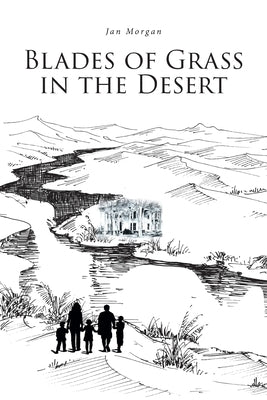 Blades of Grass in the Desert by Morgan, Jan