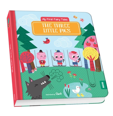 My First Fairy Tales: The Three Little Pigs by Gwé