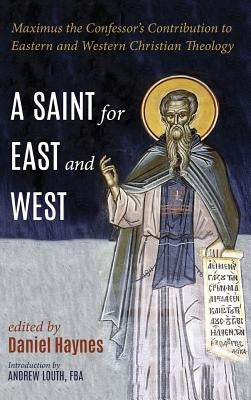 A Saint for East and West by Haynes, Daniel