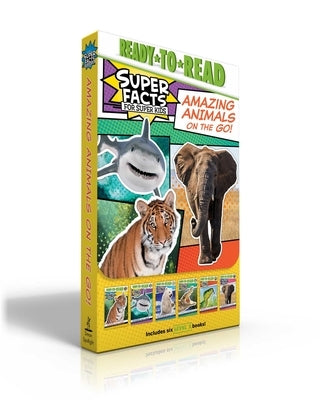 Amazing Animals on the Go!: Tigers Can't Purr!; Sharks Can't Smile!; Polar Bear Fur Isn't White!; Alligators and Crocodiles Can't Chew!; Snakes Sm by Various