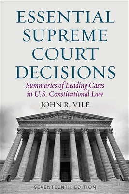 Essential Supreme Court Decisions by Vile, John R.