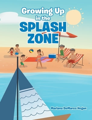 Growing Up in the Splash Zone by Hogan, Marlana DeMarco
