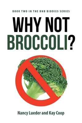 Why Not Broccoli? by Coop, Kay
