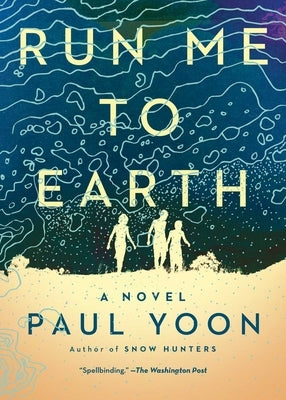 Run Me to Earth by Yoon, Paul