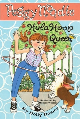 Peggy Noodle, Hula Hoop Queen by Dozier, Dolly