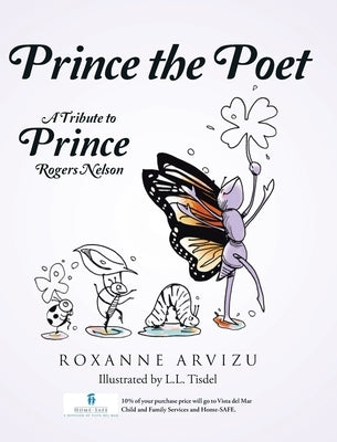 Prince the Poet: A Tribute to Prince Rogers Nelson by Arvizu, Roxanne