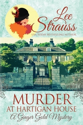 Murder at Hartigan House: a cozy historical 1920s mystery by Strauss, Lee