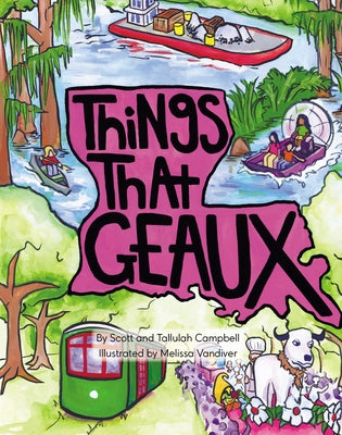 Things That Geaux by Campbell, Scott