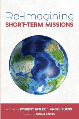 Re-Imagining Short-Term Missions by Inslee, Forrest