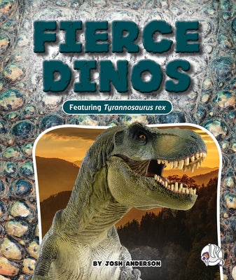 Fierce Dinos by Anderson, Josh