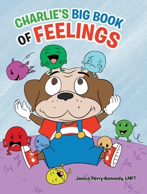 Charlie's Big Book of Feelings by Perry-Kennedy, Lmft Janice