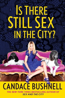 Is There Still Sex in the City? by Bushnell, Candace