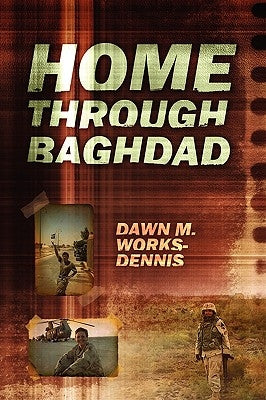 Home Through Baghdad by Works Dennis, Dawn M.