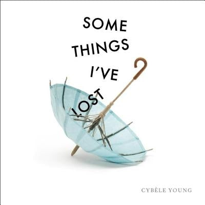 Some Things I've Lost by Young, Cybèle