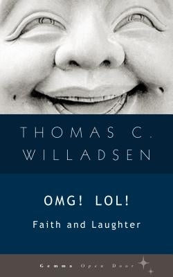 OMG! LOL!: Faith and Laughter by Willadsen, Thomas C.