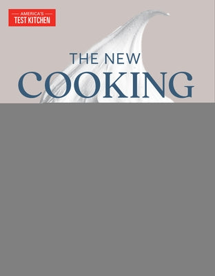 The New Cooking School Cookbook: Advanced Fundamentals by America's Test Kitchen