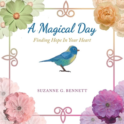 A Magical Day: Finding Hope in Your Heart by Suzanne G Bennett