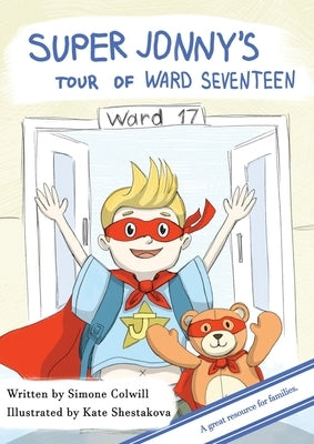 Super Jonny's Tour of Ward Seventeen. by Colwill, Simone