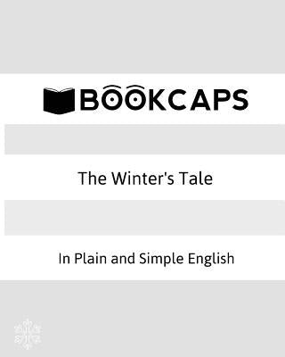 The Winter's Tale In Plain and Simple English: (A Modern Translation and the Original Version) by Shakespeare, William