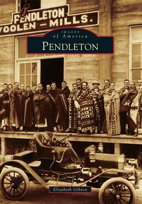 Pendleton by Gibson, Elizabeth