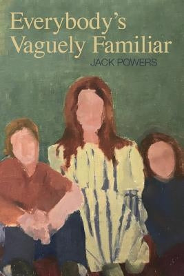 Everybody's Vaguely Familiar by Powers, Jack