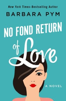 No Fond Return of Love by Pym, Barbara