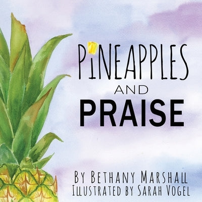 Pineapples and Praise by 