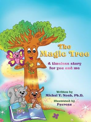 The Magic Tree: AWARD-WINNING CHILDREN'S BOOK ((Recipient of the prestigious Mom's Choice Award) by Noah, Michal