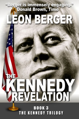 The Kennedy Revelation by Berger, Leon