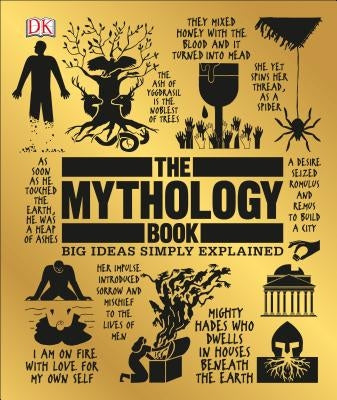 The Mythology Book: Big Ideas Simply Explained by DK