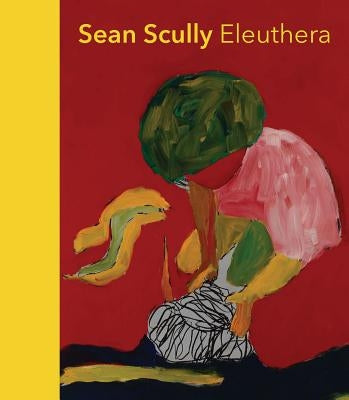 Sean Scully: Eleuthera by Scully, Sean