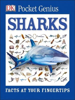 Pocket Genius: Sharks: Facts at Your Fingertips by DK