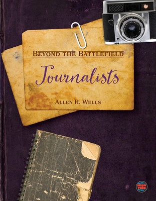 Journalists by Wells, Allen R.