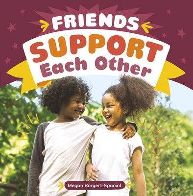 Friends Support Each Other by Borgert-Spaniol, Megan
